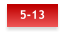 5-13