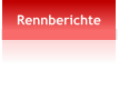 Rennberichte