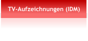 TV-Aufzeichnungen (IDM)